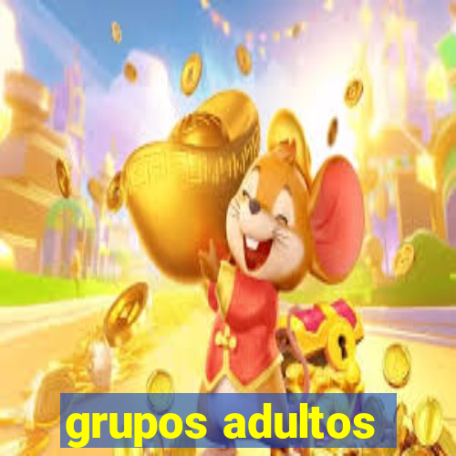 grupos adultos